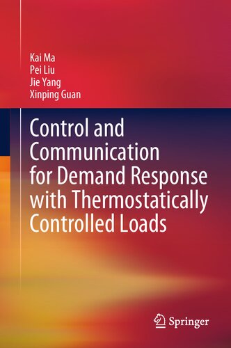 Control And Communication For Demand Response With Thermostatically Controlled Loads 1st Kai Ma