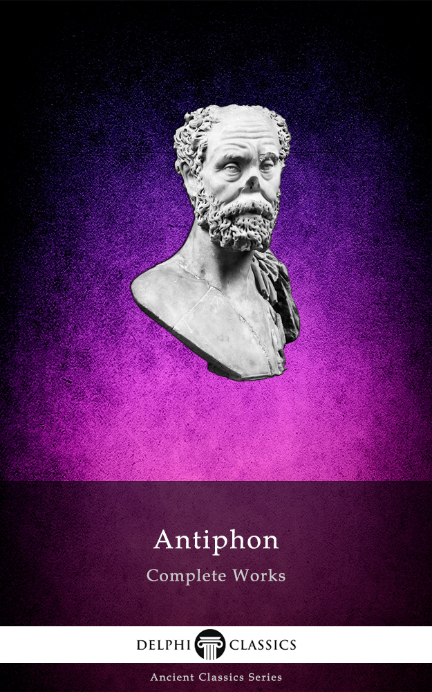 Complete Works Of Antiphon Antiphon Of Rhamnus