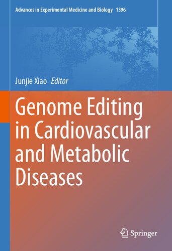 Genome Editing In Cardiovascular And Metabolic Diseases 1st Junjie Xiao