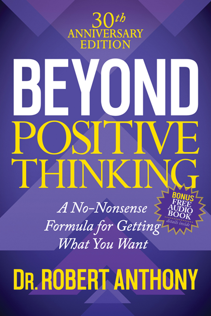 Beyond Positive Thinking Robert Anthony
