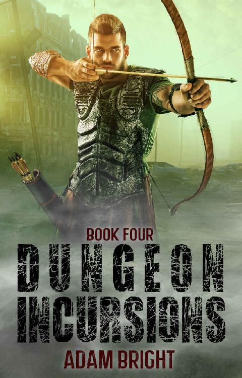 Dungeon Incursions Book 4 A Slowburn Apocalyptic Litrpg Dungeon Incursions Series Adam Bright