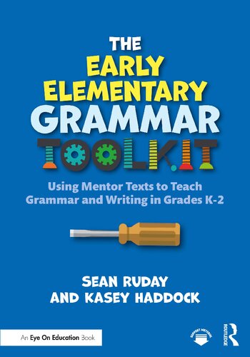 The Early Elementary Grammar Toolkit 1st Sean Ruday Kasey Haddock