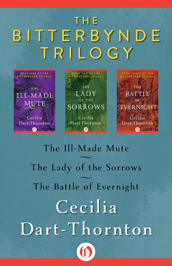The Bitterbynde Trilogy The Illmade Mute The Lady Of The Sorrows The Battle Of Evernight Cecilia Dartthornton