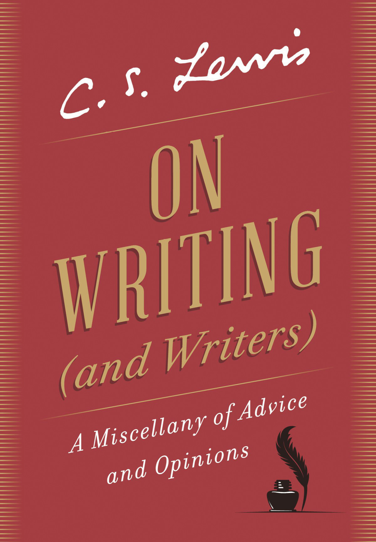 On Writing And Writers A Miscellany Of Advice And Opinions C S Lewis
