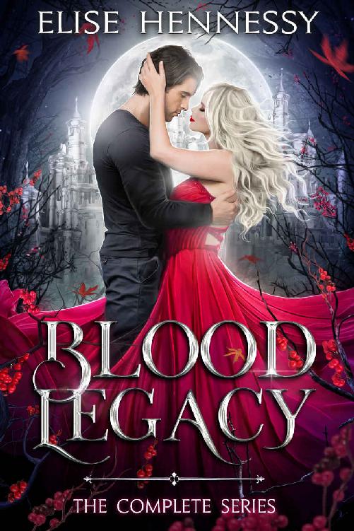 Blood Legacy Suspenseful Paranormal Romance Fantasy The Complete Series Elise Hennessy