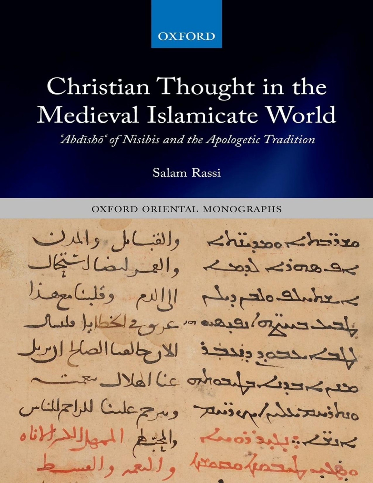 Christian Thought In The Medieval Islamicate World Abdsh Of Nisibis And The Apologetic Tradition Salam Rassi