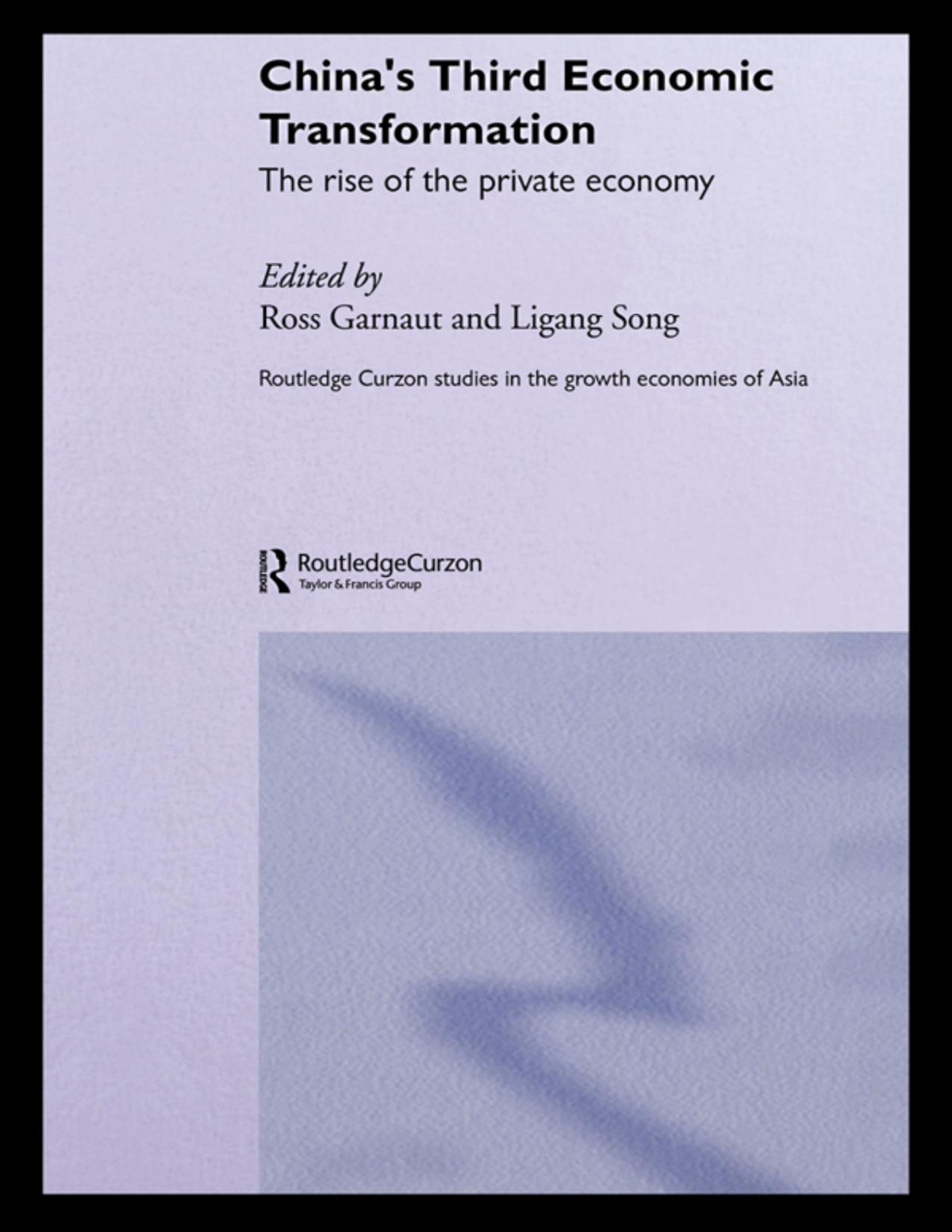 Chinas Third Economic Transformation The Rise Of The Private Economy Ross Garnaut Ligang Song
