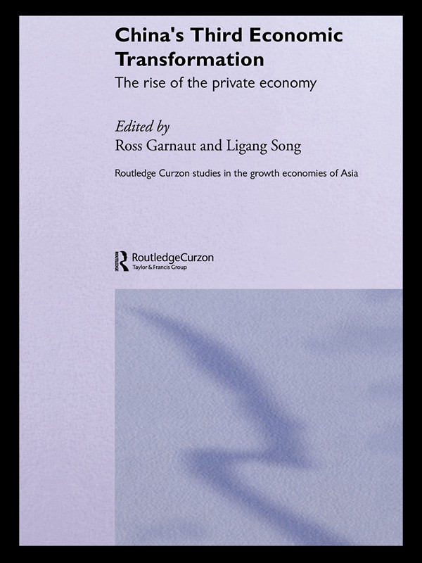 Chinas Third Economic Transformation The Rise Of The Private Economy Ross Garnaut Ligang Song