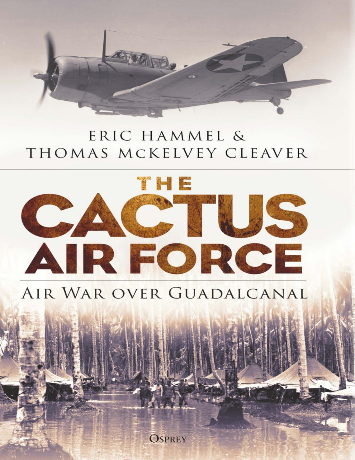 The Cactus Air Force Air War Over Guadalcanal Eric Hammel Thomas Mckelvey Cleaver