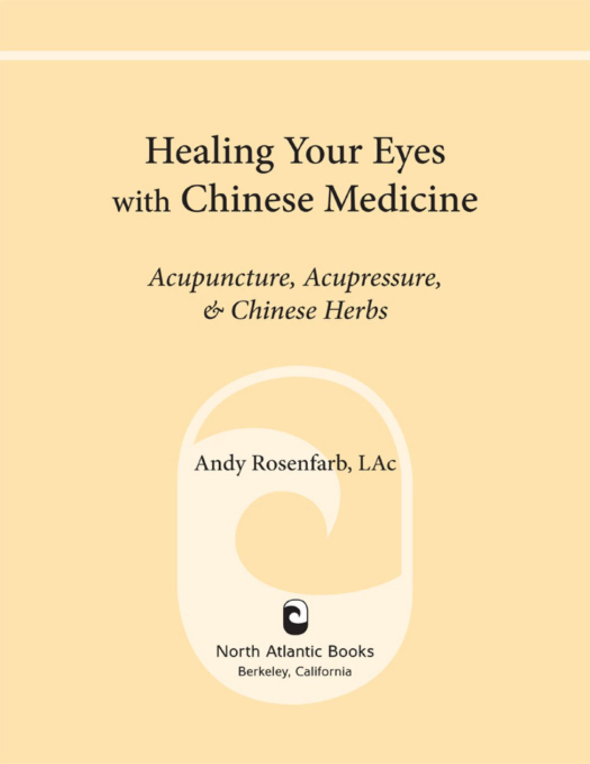 Healing Your Eyes With Chinese Medicine Andy Rosenfarb