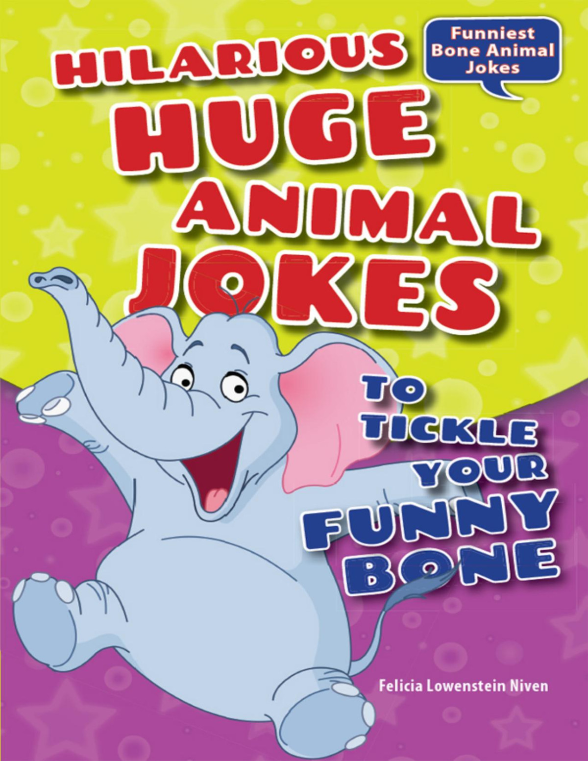Hilarious Huge Animal Jokes To Tickle Your Funny Bone Felicia Lowenstein Niven