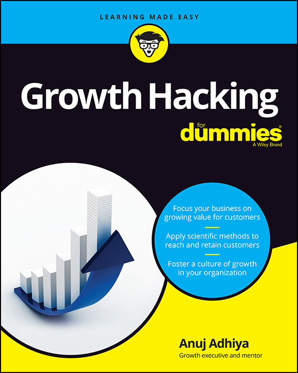Growth Hacking For Dummies Anuj Adhiya