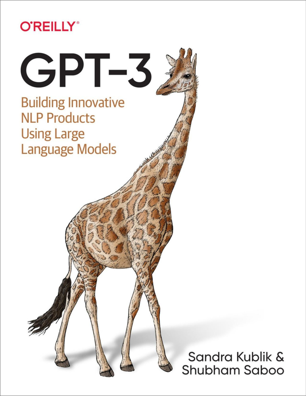 Gpt3 Building Innovative Nlp Products Using Large Language Models Sandra Kublik Shubham Saboo