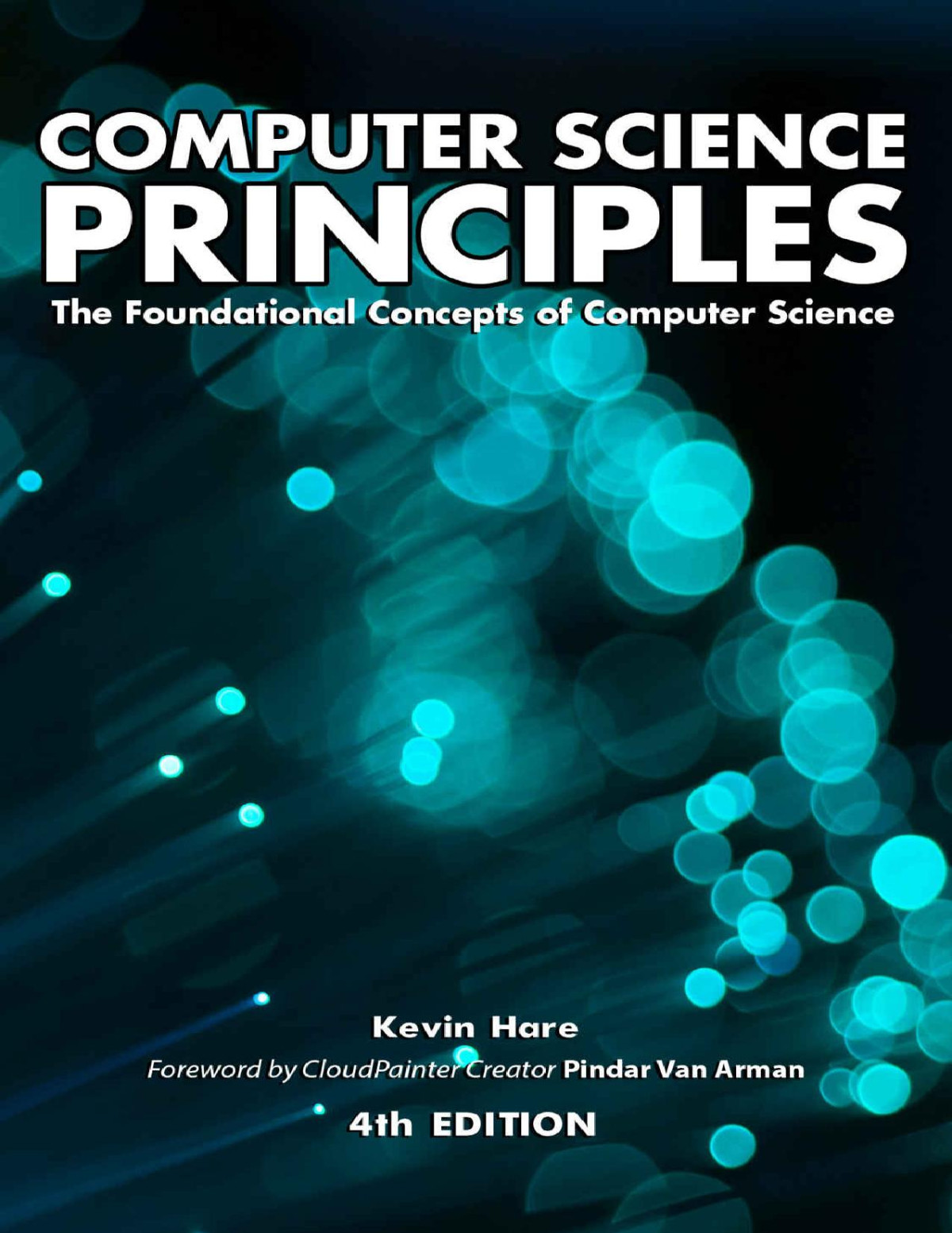 Computer Science Principles The Foundational Concepts Of Computer Science Kevin Hare