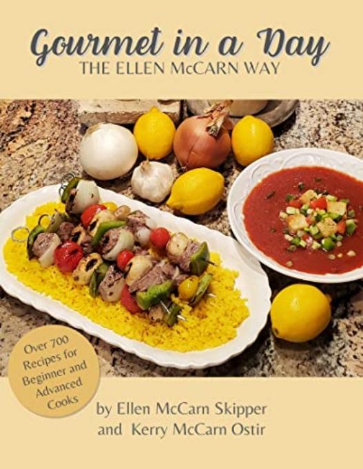 Gourmet In A Day The Ellen Mccarn Way Kerry Mccarnostir Ellen Mccarn Skipper