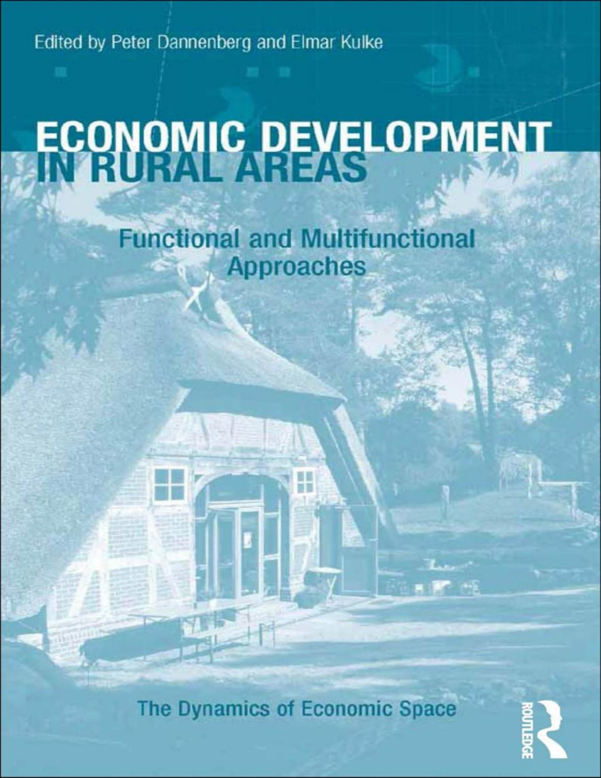 Economic Development In Rural Areas 1st Peter Dannenberg Elmar Kulke