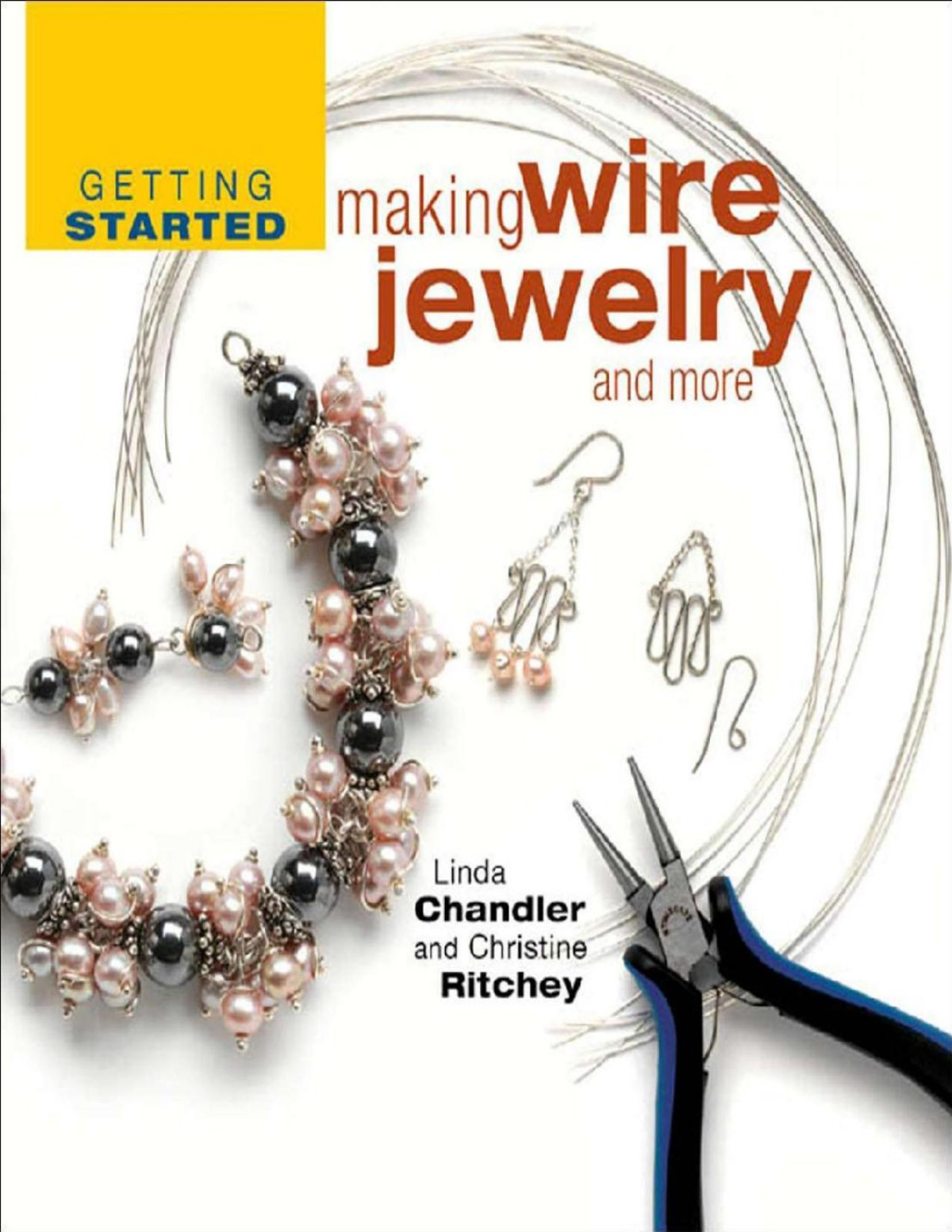 Getting Started Making Wire Jewelry And More Getting Started Series Linda Chandler