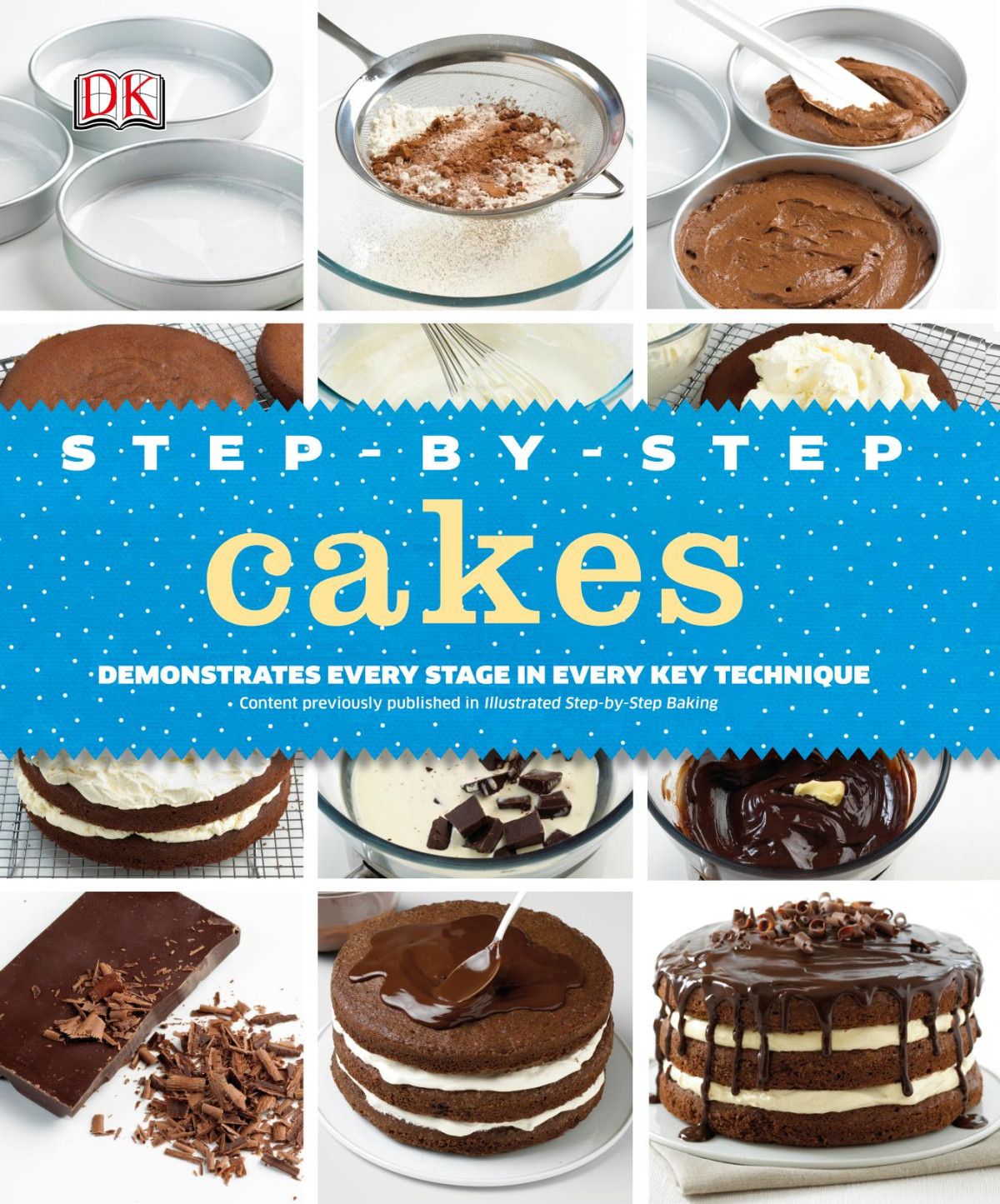 Step By Step Cakes Demonstrates Every Stage In Every Key Technique Caroline Bretherton