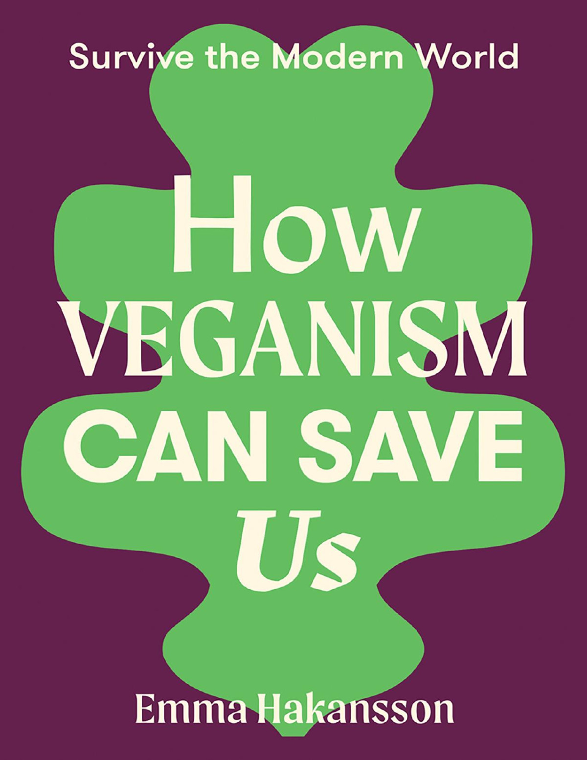 How Veganism Can Save Us Emma Hakansson
