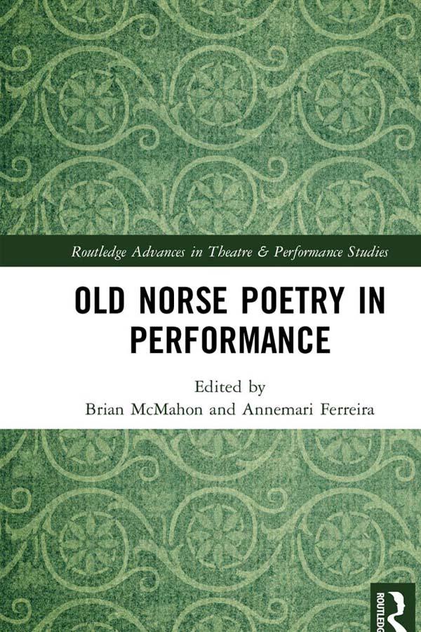 Old Norse Poetry In Performance Brian Mcmahon Annemari Ferreira Annemari Ferreira