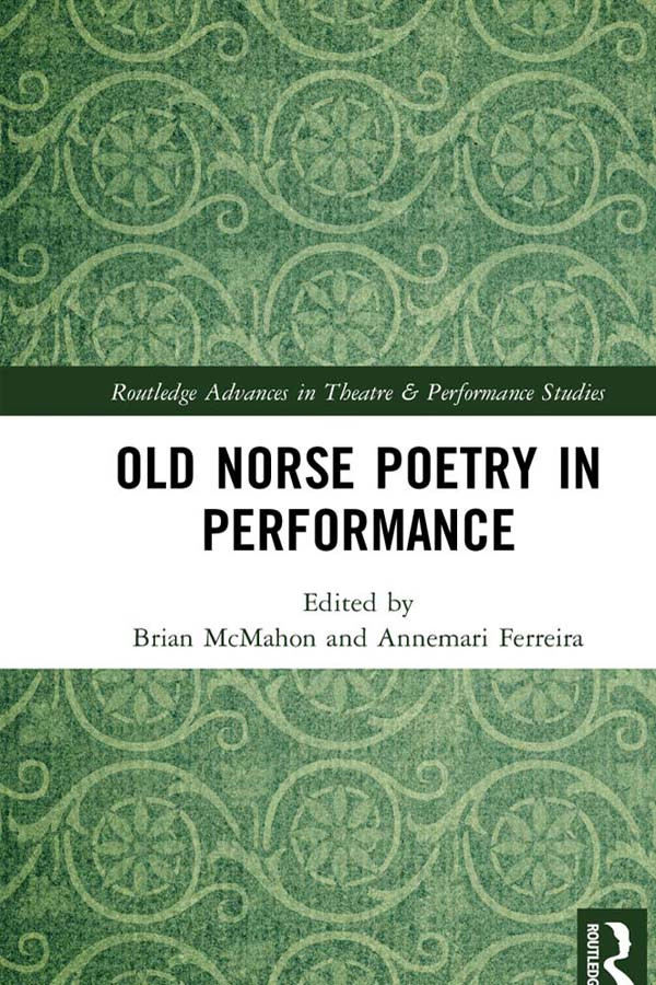 Old Norse Poetry In Performance Brian Mcmahonannemari Ferreira Annemari Ferreira
