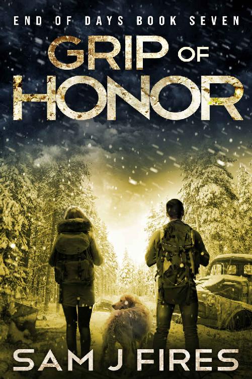 Grip Of Honor A Postapocalyptic Emp Survival Thriller End Of Days Book 7 Sam J Fires