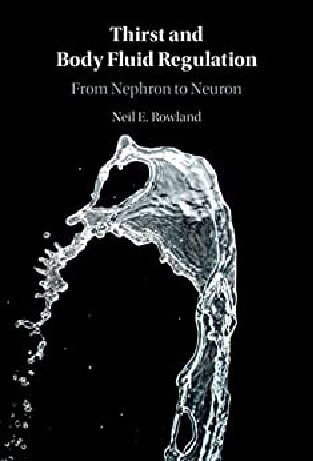 Thirst And Body Fluid Regulation From Nephron To Neuron Neil E Rowland