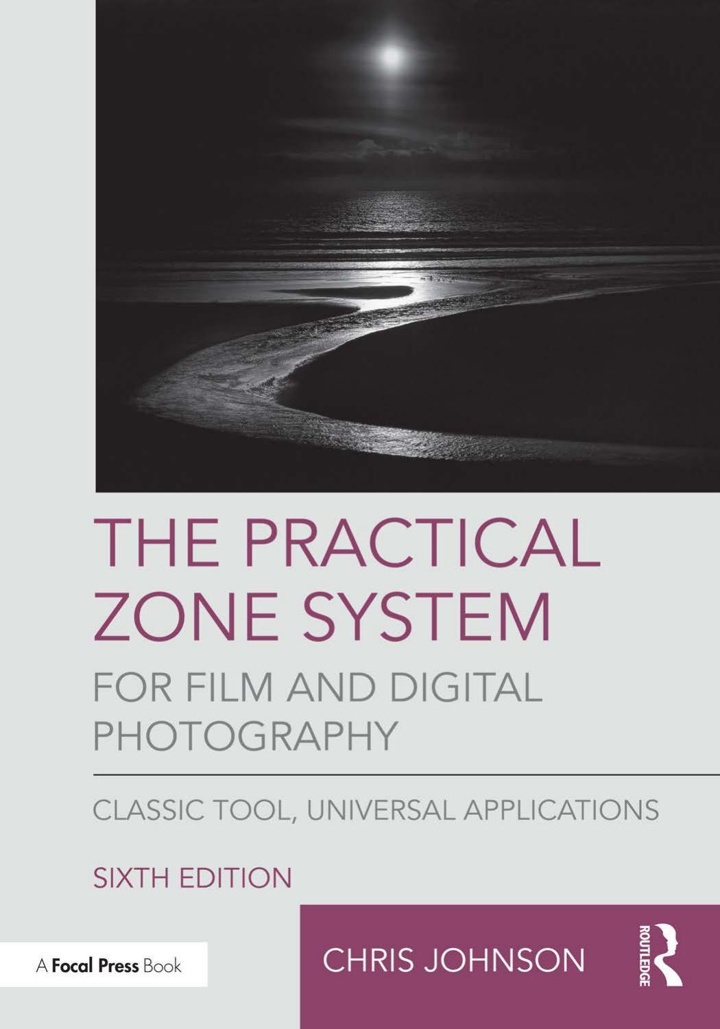The Practical Zone System For Film And Digital Photography Chris Johnson