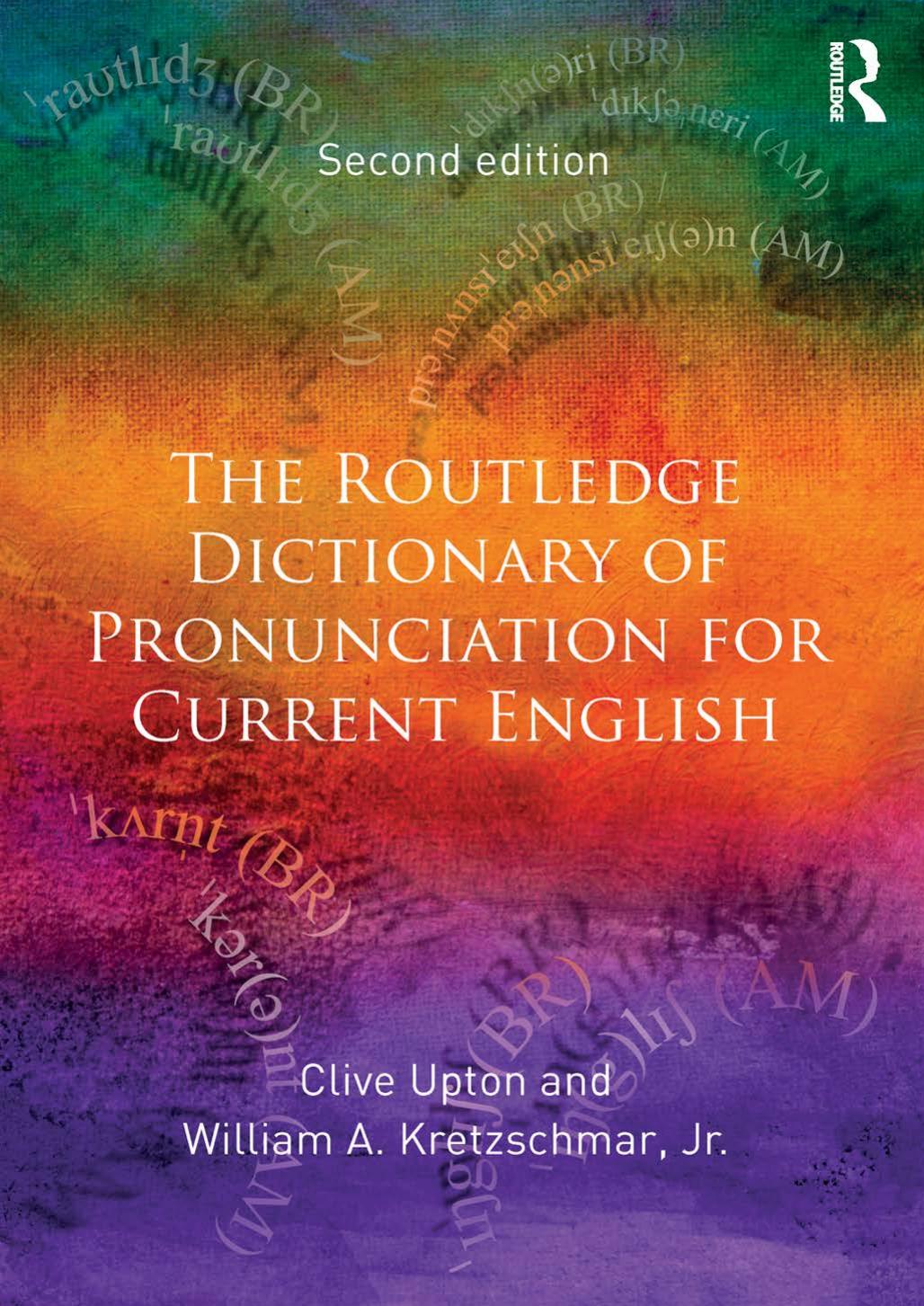 The Routledge Dictionary Of Pronunciation For Current English 2nd Edition Clive Upton
