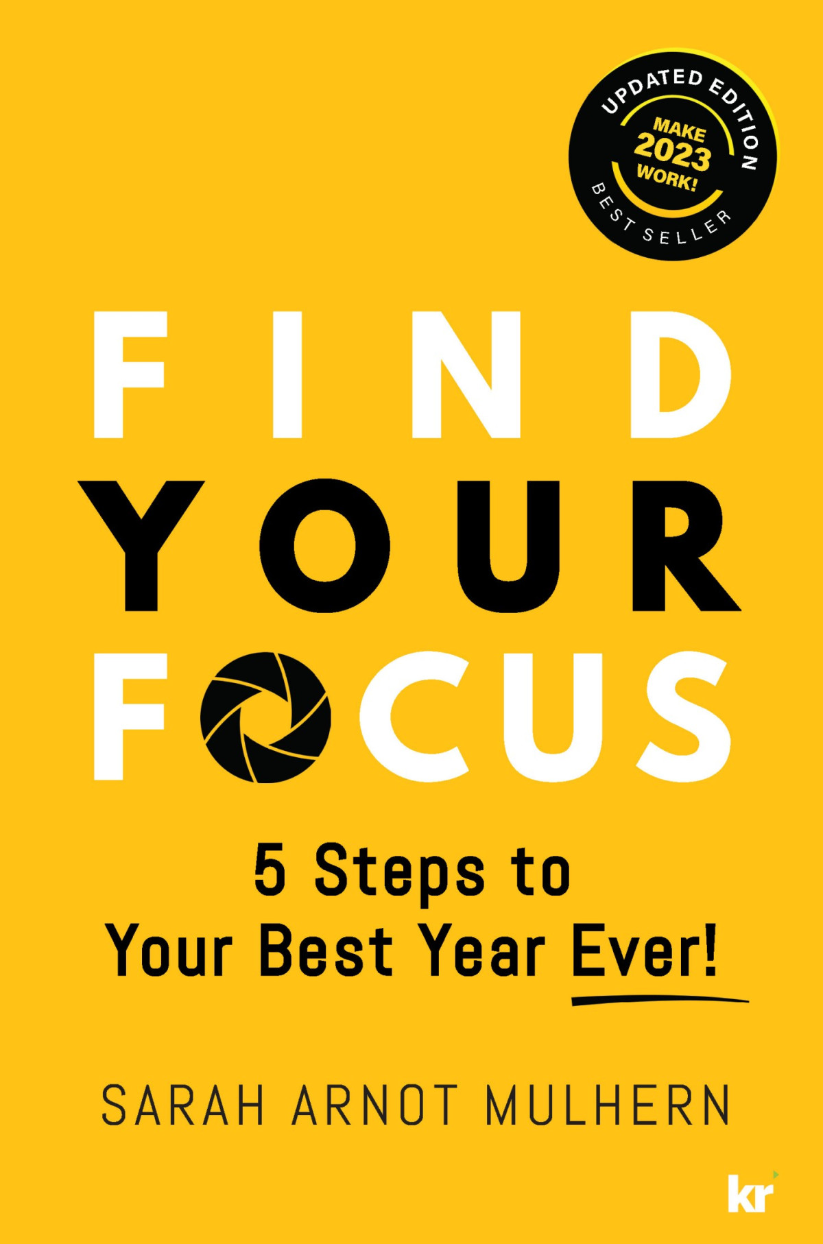 Find Your Focus 5 Steps To Your Best Year Ever Sarah Arnot Mulhern