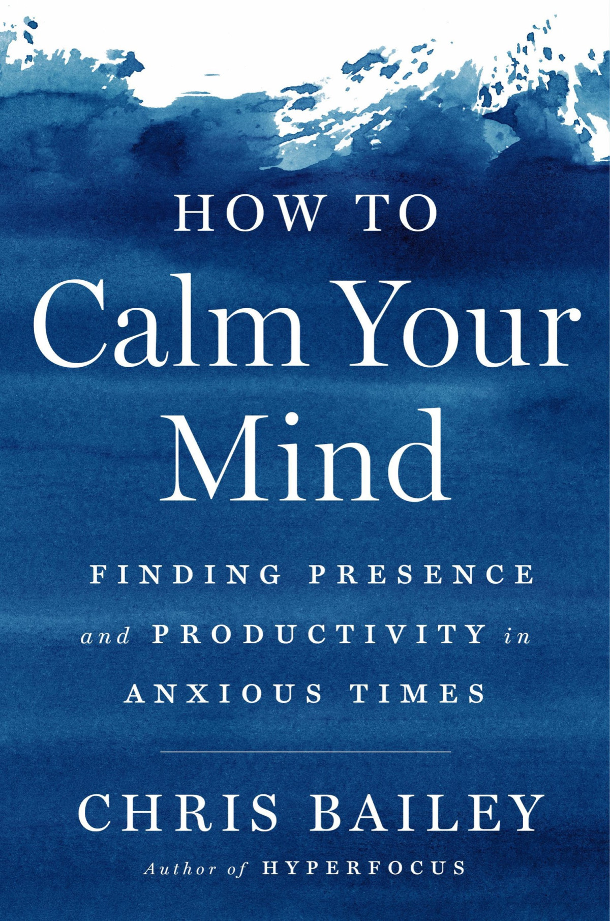 How To Calm Your Mind Chris Bailey