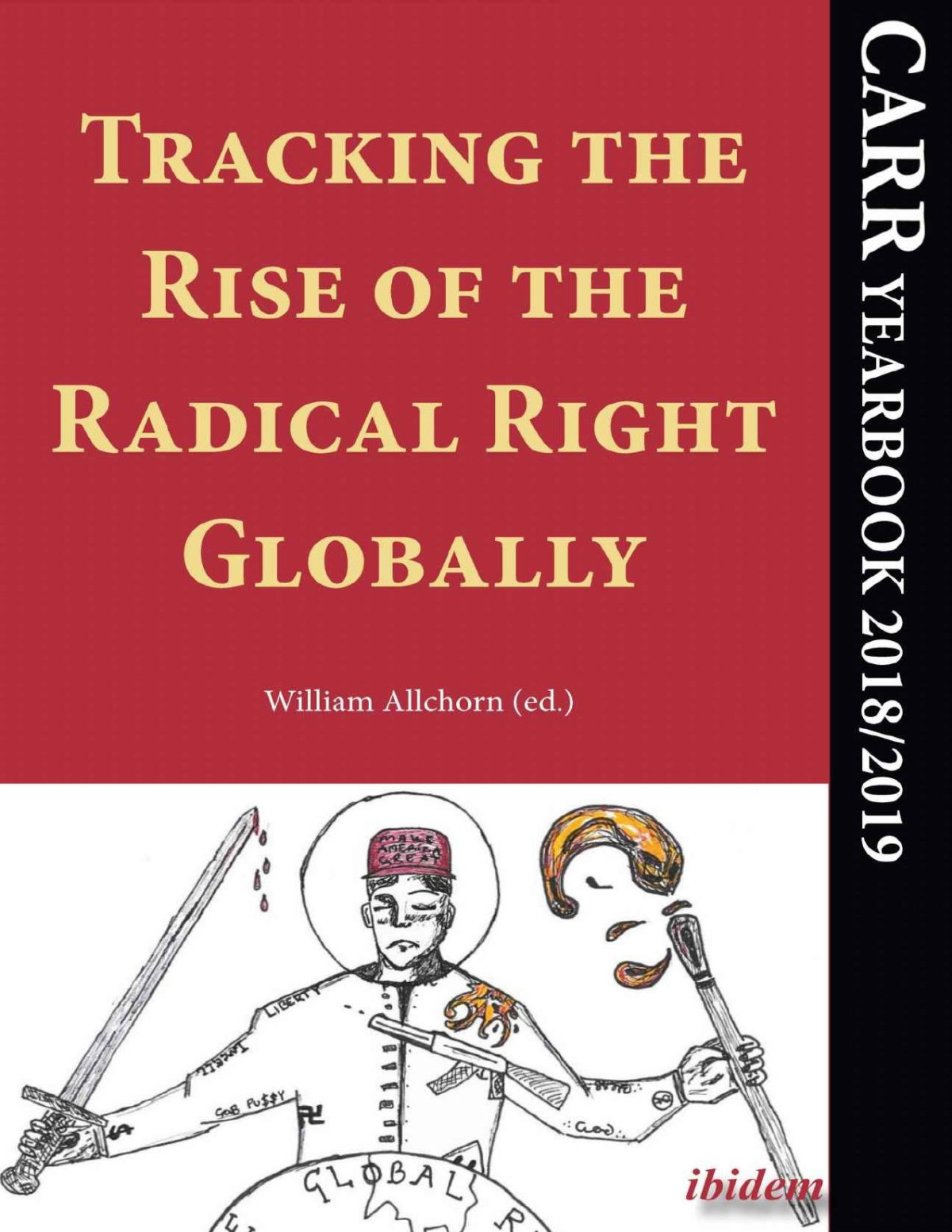 Tracking The Rise Of The Radical Right Globally Carr Yearbook 20182019 William Allchorn