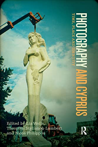 Photography And Cyprus 1st Edition Liz Wells Theopisti Stylianoulambert