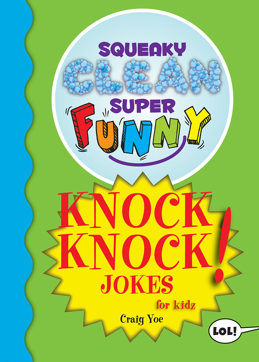 Squeaky Clean Super Funny Knock Knock Jokes For Kidz Craig Yoe