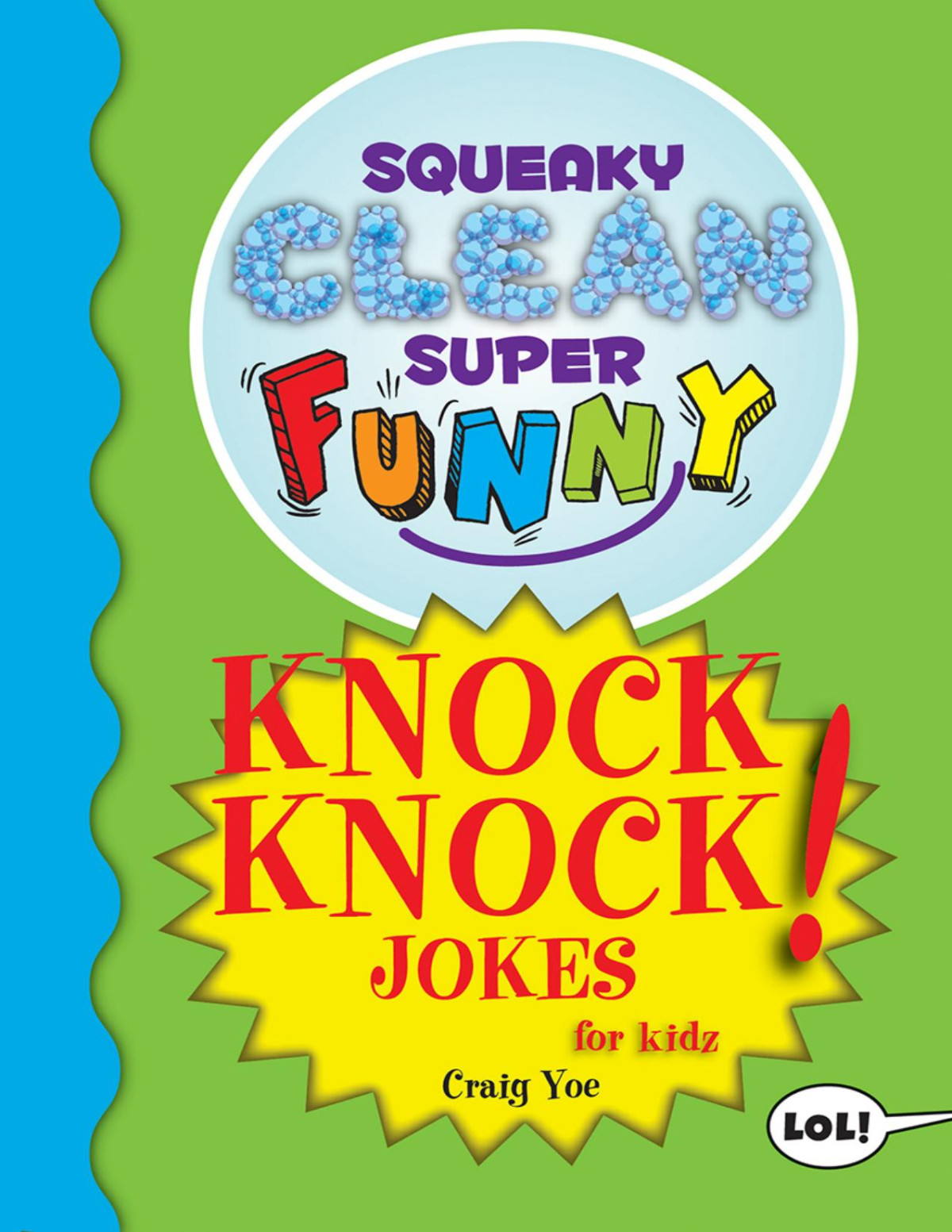 Squeaky Clean Super Funny Knock Knock Jokes For Kidz Craig Yoe