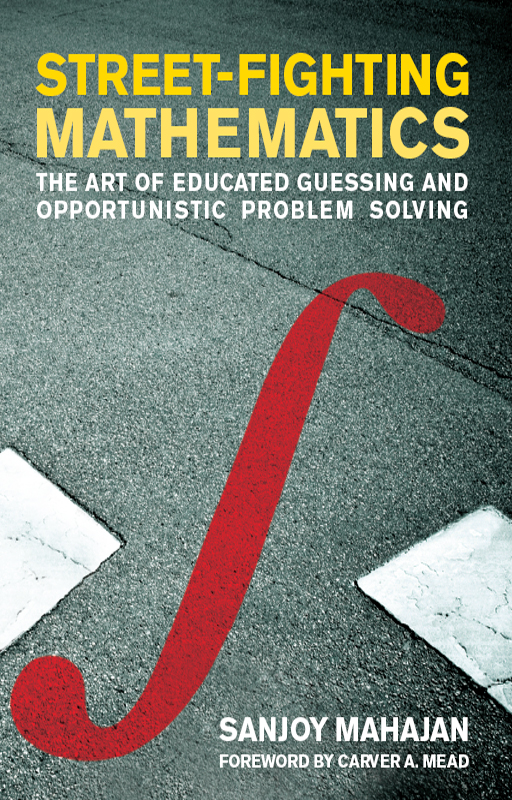 Streetfighting Mathematics Sanjoy Mahajan