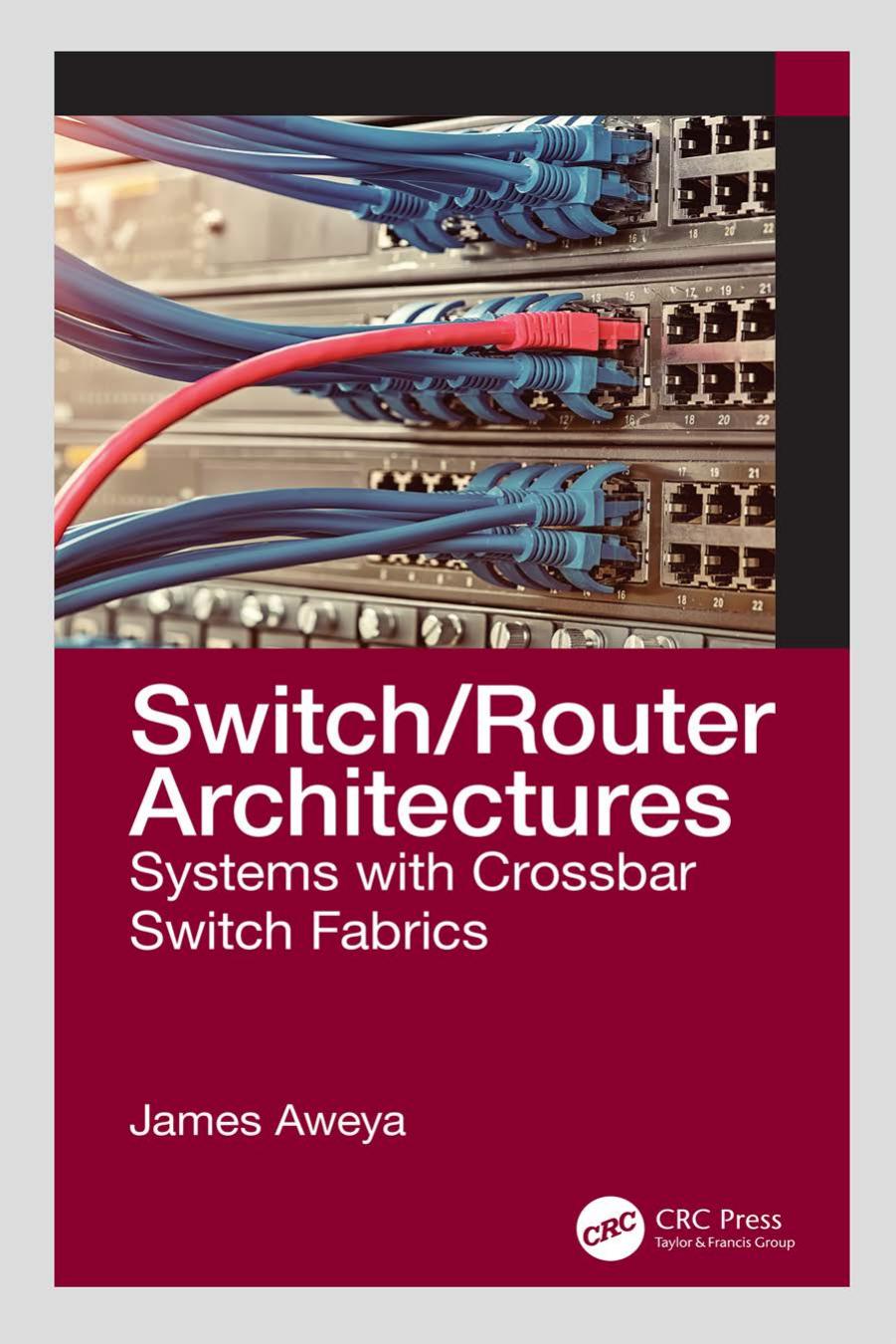 Switchrouter Architectures Systems With Crossbar Switch Fabrics James Aweya