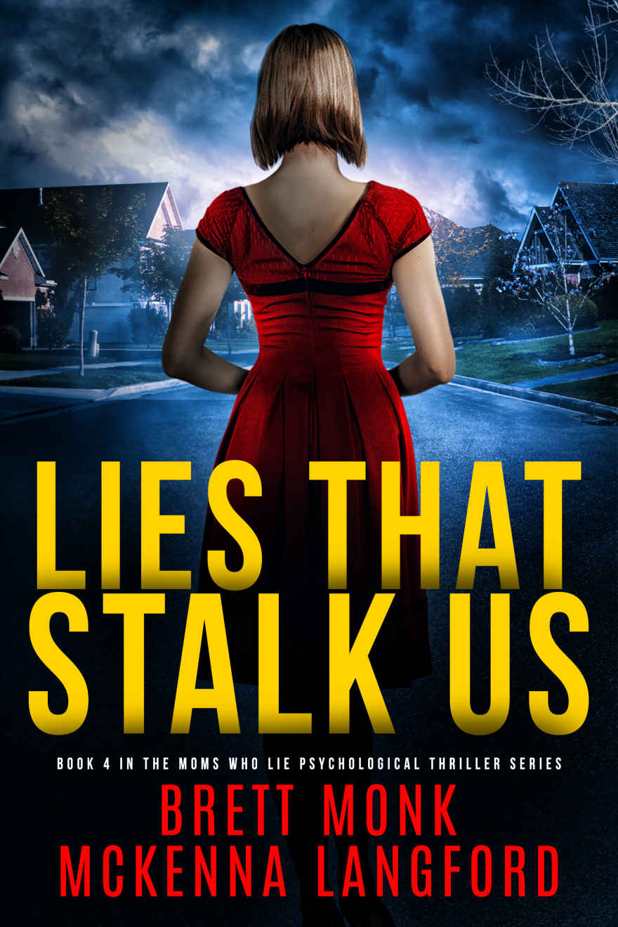 Lies That Stalk Us Moms Who Lie 4 Monk Brett Langford Mckenna