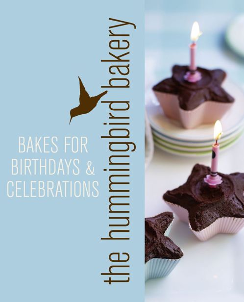 Hummingbird Bakery Bakes For Birthdays And Celebrations An Extract From Cake Days Malouf