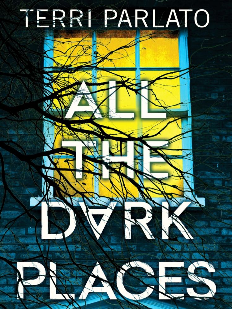 All The Dark Places Terri Parlato