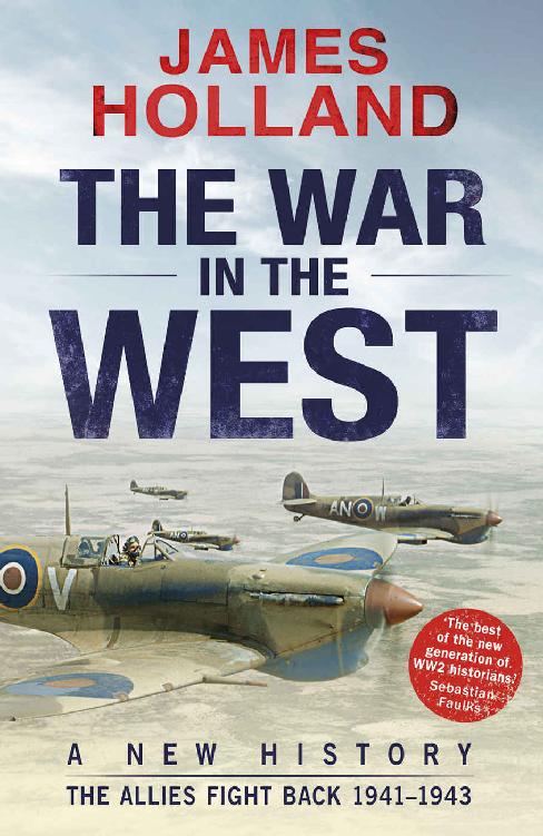 The War In The West A New History Volume 2 The Allies Fight Back 194143 1st James Holland