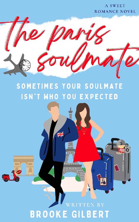 The Paris Soulmate A Sweet Romance Novel Perfect For Clean And Wholesome Romance Readers Looking For Paris Romance Brooke Gilbert