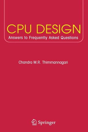 Cpu Design Answers To Frequently Asked Questions 1st Chandra M R Thimmannagari