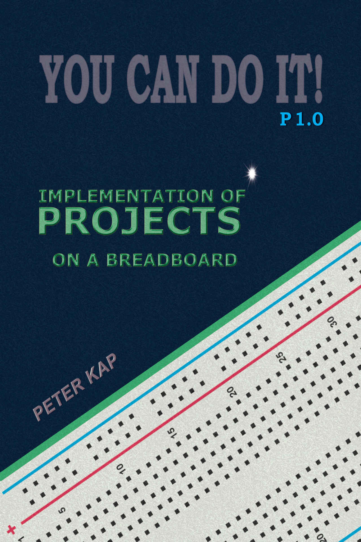 You Can Do It P10 Implementation Of Projects On A Breadboard Peter Kap