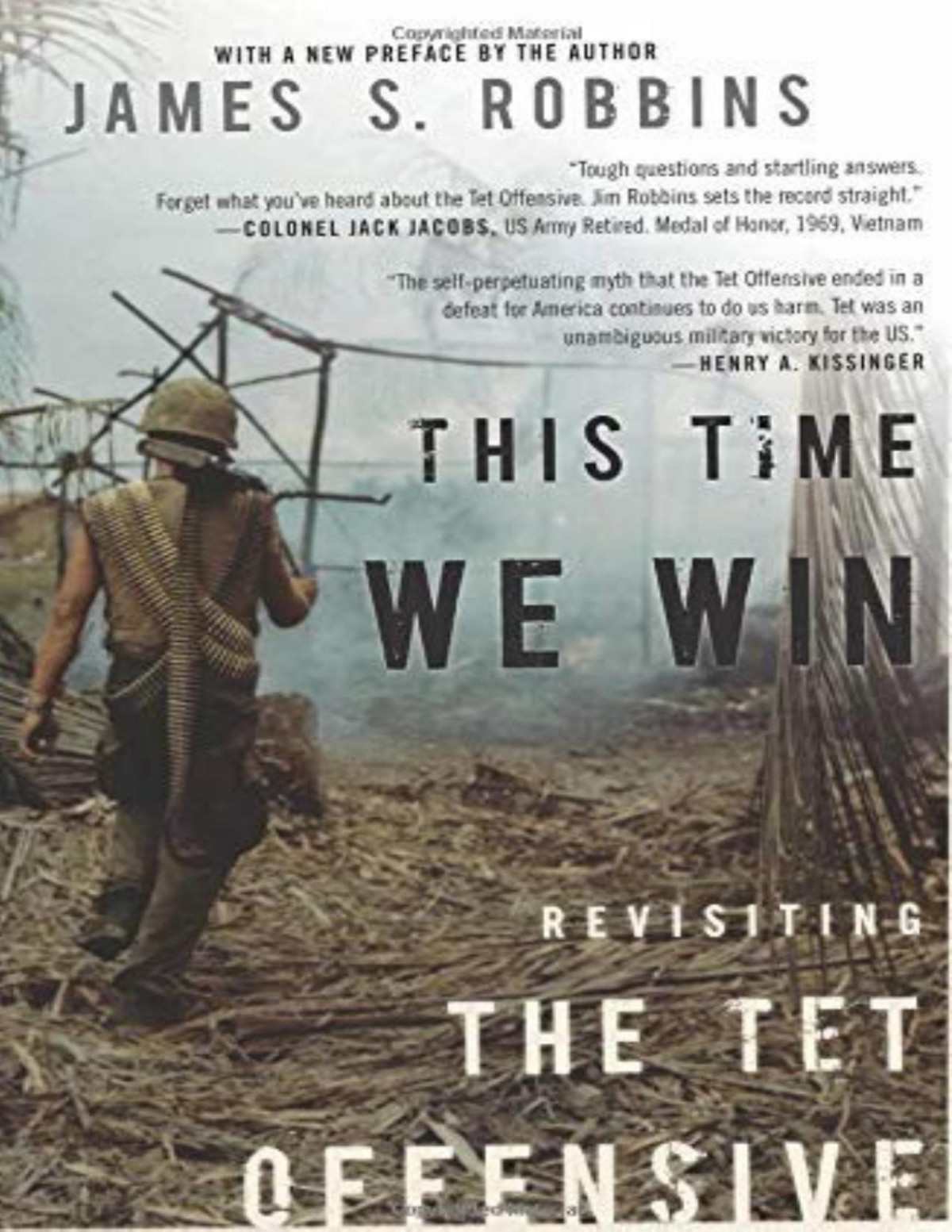 This Time We Win Revisiting The Tet Offensive James S Robbins