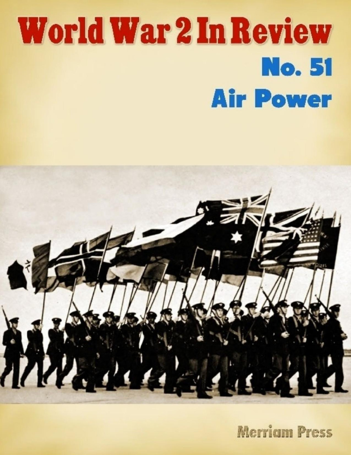 World War 2 In Review 51 Air Power Ray Merriam