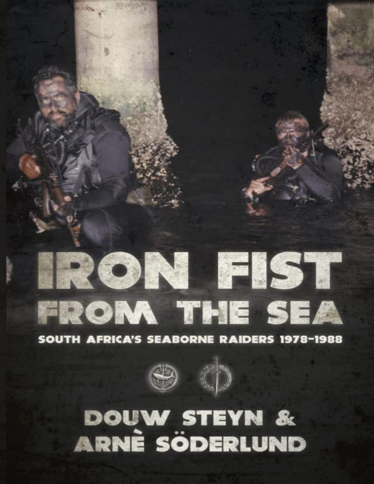 Iron Fist From The Sea South Africas Seaborne Raiders 19781988 Douw Steyn