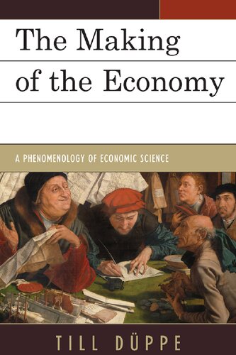 The Making Of The Economy A Phenomenology Of Economic Science Till Dppe