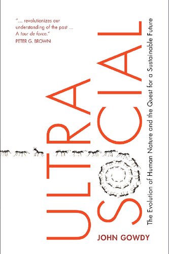Ultrasocial The Evolution Of Human Nature And The Quest For A Sustainable Future John M Gowdy