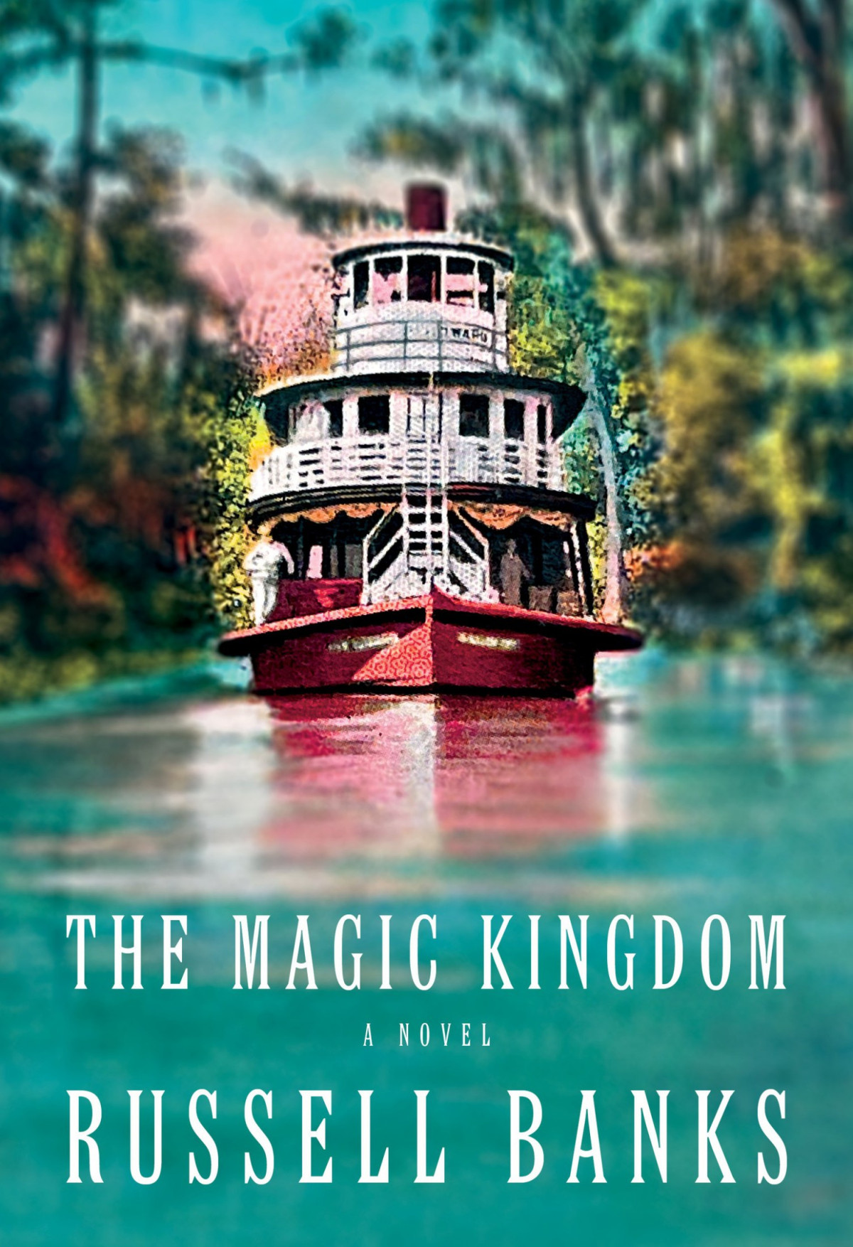 The Magic Kingdom Russell Banks